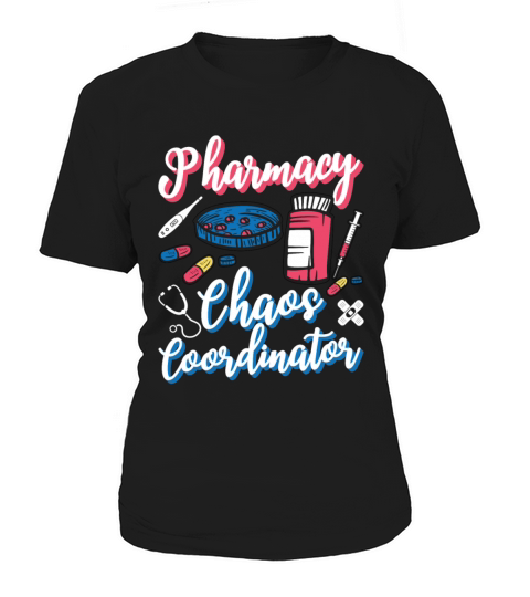 Pharmacy Chaos Coordinator Pharmacist Technician Women's T-Shirt