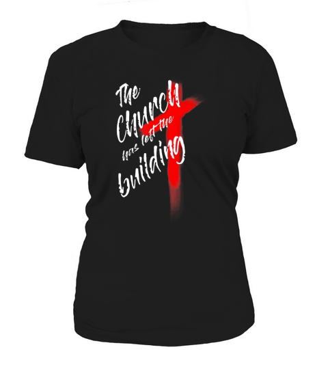 The Church Has Left The Building T-Shirt Women's T-Shirt