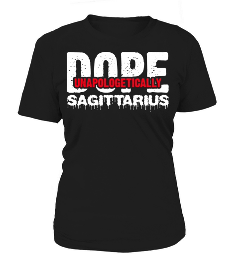Unapologetically Dope Sagittarius Zodiac Sign Women's T-Shirt