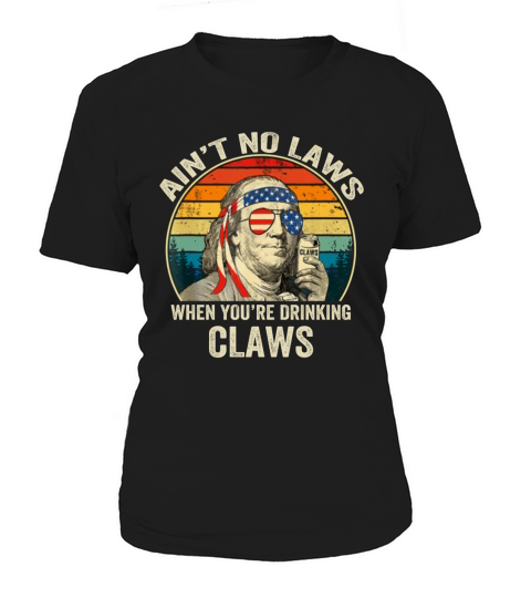 Vintage Ain’t No Laws When you’re Drinking Claws Benjamin Franklin shirt Women's T-Shirt