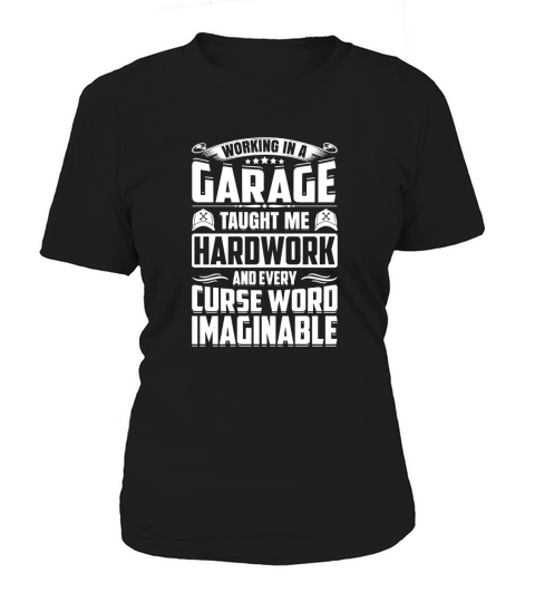 Working In a Garage Funny Mechanic Shirt Hard Work T-Shirt Women's T-Shirt