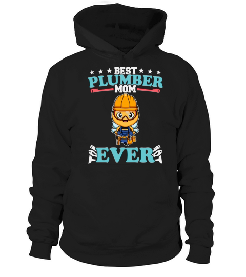 Best Plumber Mom Ever Plumbing Technician Crafts Hoodie Unisex