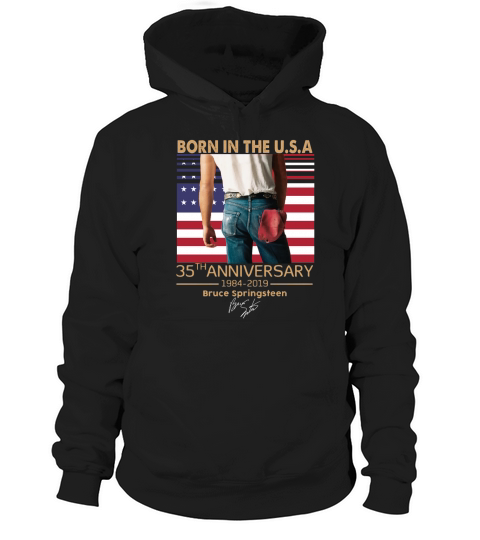 Born in the U.S.A 35th anniversary 1984-2019 Bruce Springsteen shirt Hoodie Unisex
