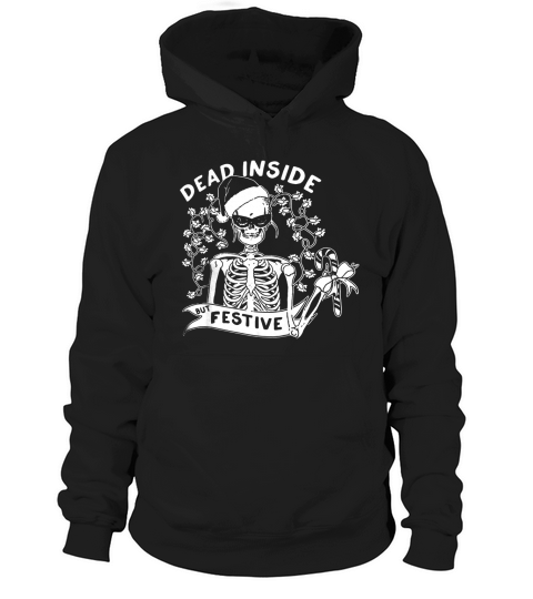 Dead inside but festive christmas shirt Hoodie Unisex