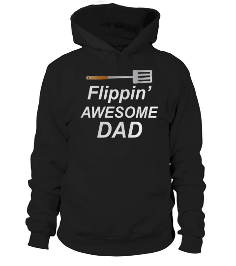 Flippin Awesome Grilling Shirt For Dad Fathers Day Gift Men Hoodie Unisex