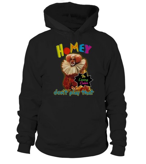Homey in living color dont play that Hoodie Unisex