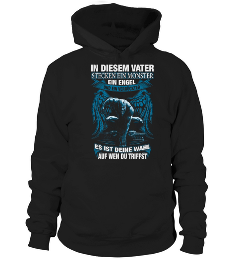 In diesem vater stecken ein monster ein engel und ein verrückter  es ist deine wahl auf wen du triffst Hoodie Unisex