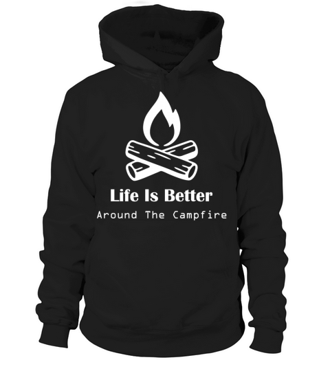 Life Is Better Around The Campfire White Hoodie Unisex