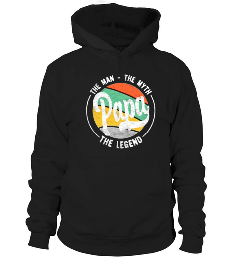 Papa The Man The Myth The Legend 1 black Hoodie Unisex