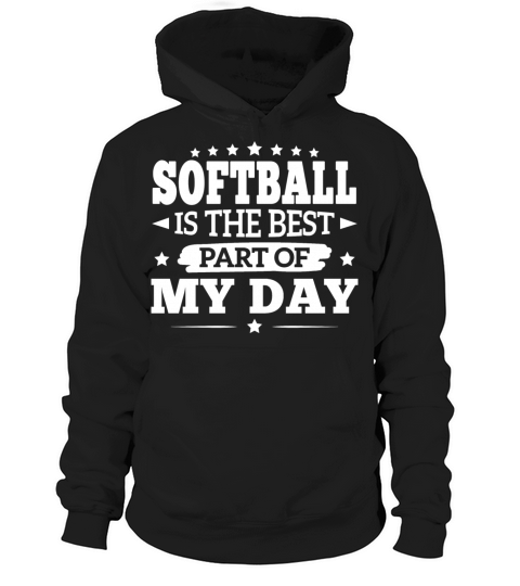 Softball Best Part Day Team Sayings Fans Lovers Hoodie Unisex