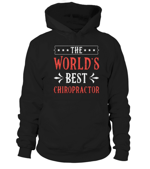 The Worlds Best Chiropractor Spine Chiropractic Hoodie Unisex