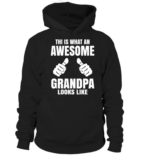 This is what an awesome Grandpa looks like Hoodie Unisex