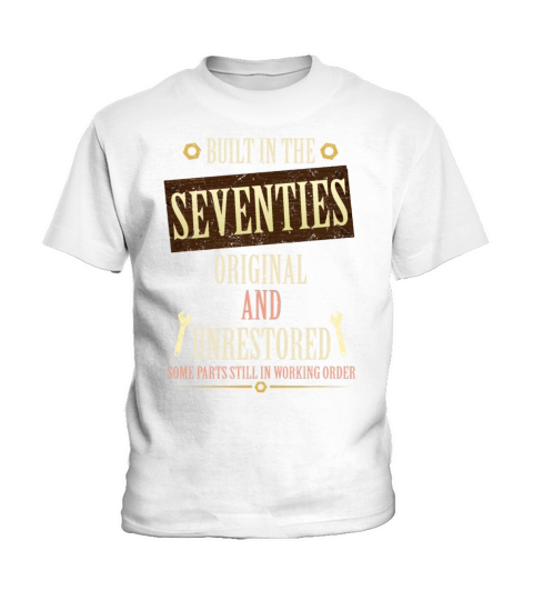 Built In The 70s Original And Unrestored Kids T-Shirt