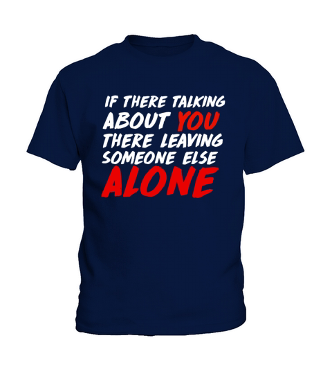 Leaving everyone else alone Kids T-Shirt