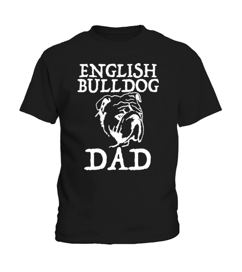 Mens English bulldog Dad TShirt Tee Shirt T-Shirt Kids T-Shirt