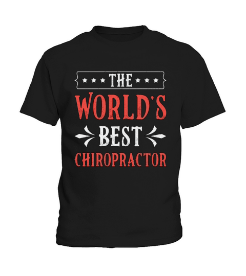 The Worlds Best Chiropractor Spine Chiropractic Kids T-Shirt