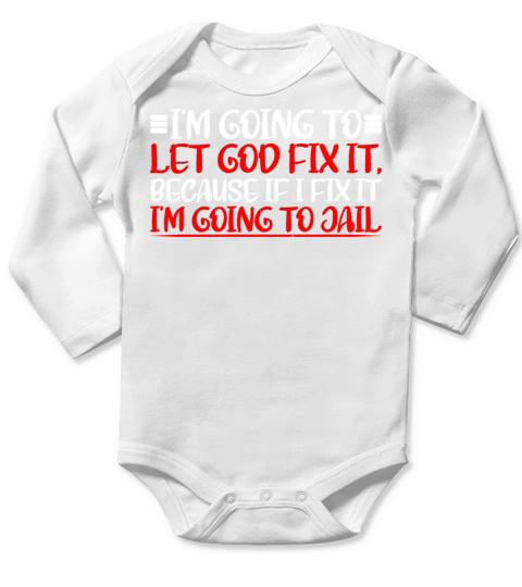 Because If I Fix It Im Going To Jail 8 Long Sleeve Baby One-Piece