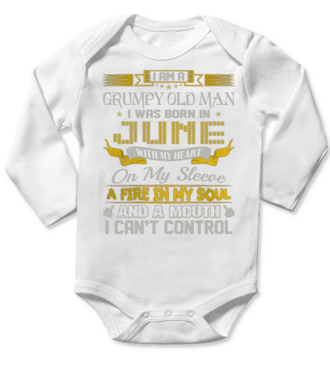 Grumpy Old Man Born In June With Heart On Sleeve T-Shirts Long Sleeve Baby One-Piece