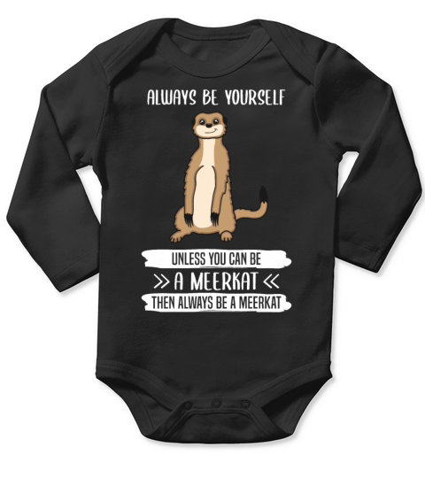 Meerkat Always Be Yourself Quote Gift Long Sleeve Baby One-Piece