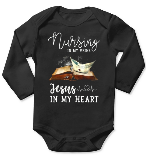 Nursing in my veins Jesus in my heart Long Sleeve Baby One-Piece