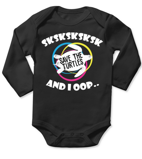 Sksksk Save The Turtles And I Oop Funny Trending Long Sleeve Baby One-Piece