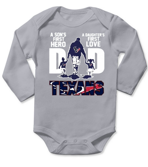Texans Dad a son’s first hero a daughter’s first love shirth Long Sleeve Baby One-Piece