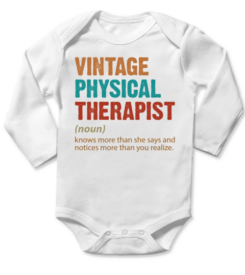 Vintage Physical Therapist Knows More Than She Say Long Sleeve Baby One-Piece