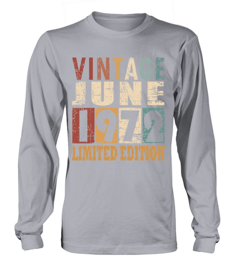 1972 vintage born in June gift Long sleeved Unisex