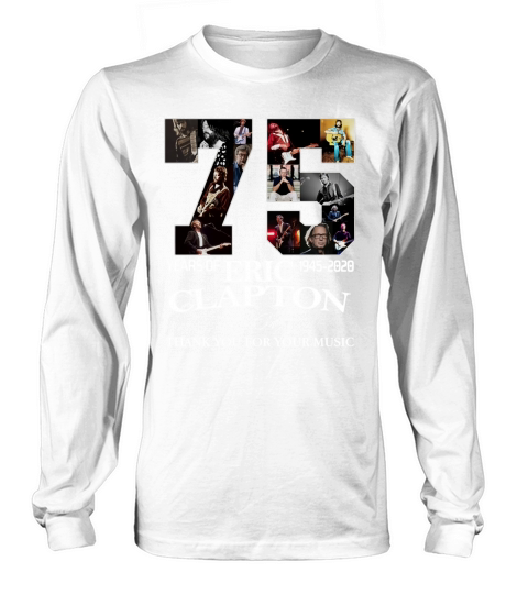 75 Years Of Eric Clapton Signature Thank You For Your Music shirt Long sleeved Unisex