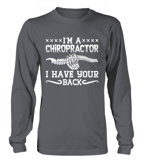 Chiropractic Im A Chiropractor I Have Your Back Long sleeved Unisex