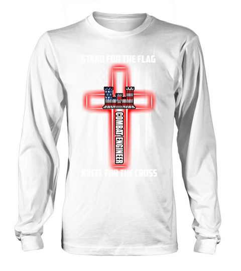 combat engineer   stand for the flag kneel for the cross Long sleeved Unisex