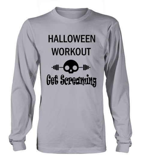 Halloween Workout Get Screaming Long sleeved Unisex