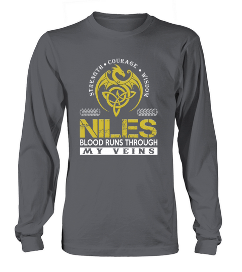 Strength Courage Wisdom NILES Blood Runs Through My Veins Name Shirts Long sleeved Unisex