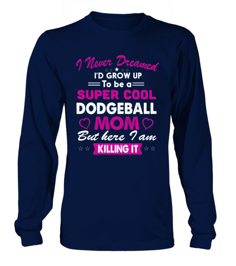 SUPER COOL DODGEBALL MOM KILLING IT Long sleeved Unisex