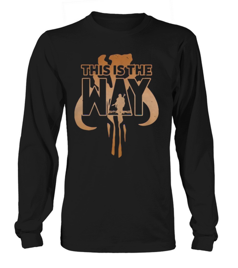 This is the Way B – Mandalorian shirt Long sleeved Unisex
