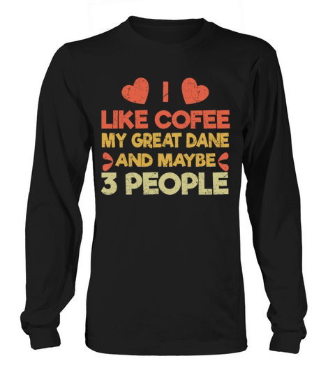 Vintage Pet Dog Like Coffee Love Great Dane Long sleeved Unisex