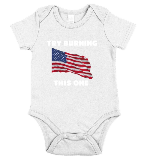 American Flag &amp;amp;quot;Try Burning This One&amp;amp;quot; T-Shirt Short Sleeve Baby One-Piece