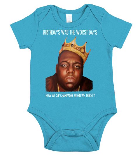 birthdays were the worst days now we sip champagne when we thirsty shirt hoodie Short Sleeve Baby One-Piece