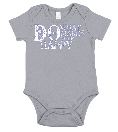 DO MORE OF WHAT MAKES YOUR HAPPY Short Sleeve Baby One-Piece