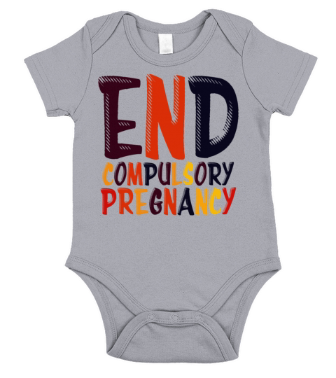 End Compulsory Pregnancy Pro Choice Roe v Wade Wom Short Sleeve Baby One-Piece