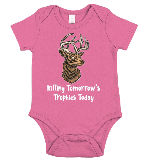 Killing Tomorrows Trophies Today Funny Deer Short Sleeve Baby One-Piece