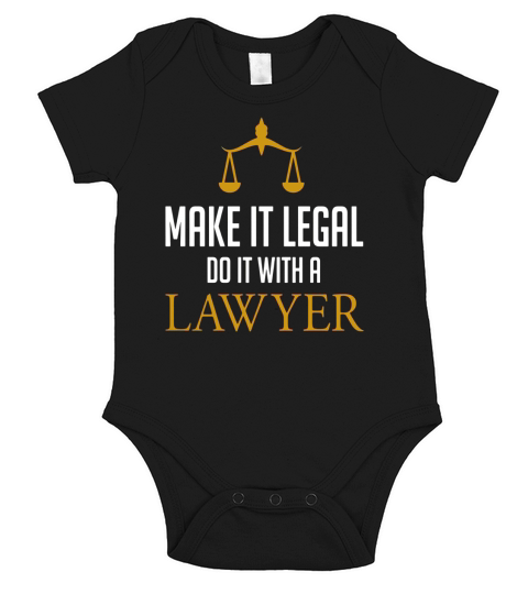Make It Legal Do It With A Lawyer - Law School Attorney Short Sleeve Baby One-Piece