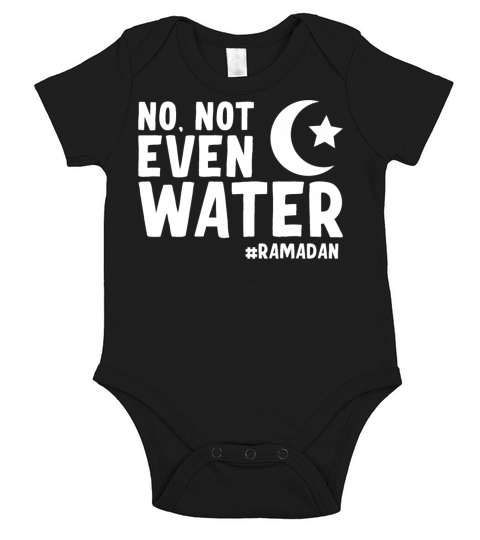 No Not Even Water Ramadan Short Sleeve Baby One-Piece
