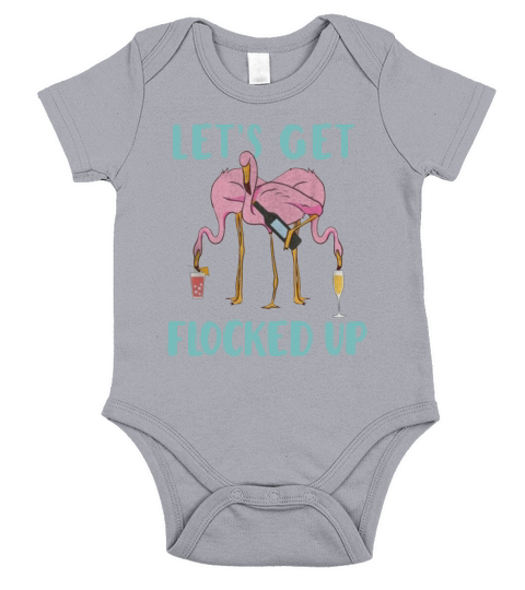 Pink Flamingo Party Let’s Get Flocked Up shirt Short Sleeve Baby One-Piece