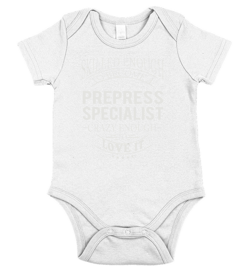 PREPRESS TECHNICIAN Skill Enough Short Sleeve Baby One-Piece