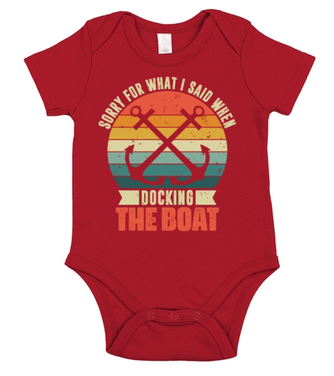 Sorry For What I Said Funny Boating Boat Owner Cap Short Sleeve Baby One-Piece