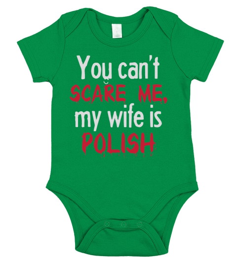 YOU CAN T SCARE ME MY WIFE IS POLISH T-SHIRTS - Mens Premium T-Shirt Short Sleeve Baby One-Piece