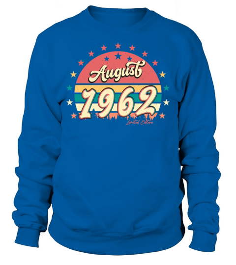 1962 60th Birthday In August Sweatshirt Unisex