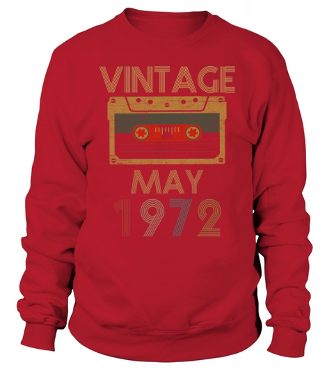 47 Years Vintage May 1972 Sweatshirt Unisex