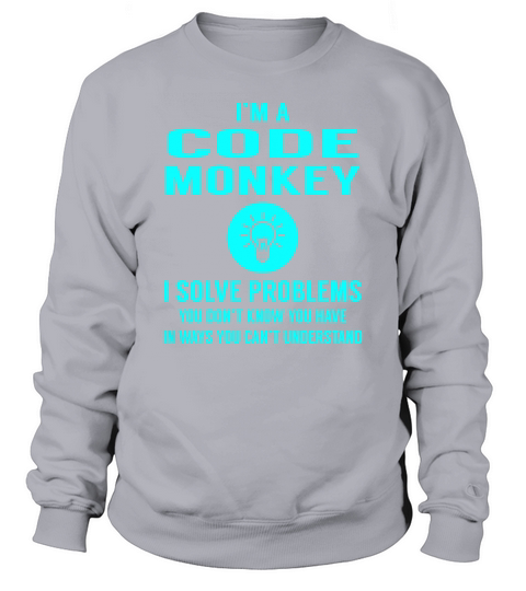 Code Monkey I Solve Problem Job Title Shirts Sweatshirt Unisex